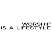 Worship Is A Lifestyle 2