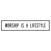 Worship Is A Lifestyle 4