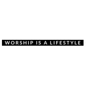 Worship Is A Lifestyle 7