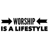 Worship Is A Lifestyle 3