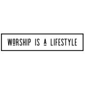 Worship Is A Lifestyle